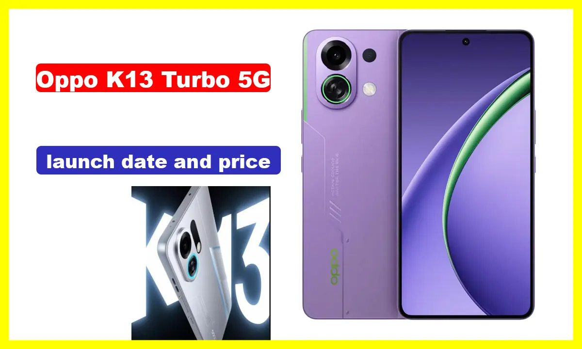 Oppo K13 Turbo 5G মোবাইল ভারতে লঞ্চের তারিখ,মূল্য
