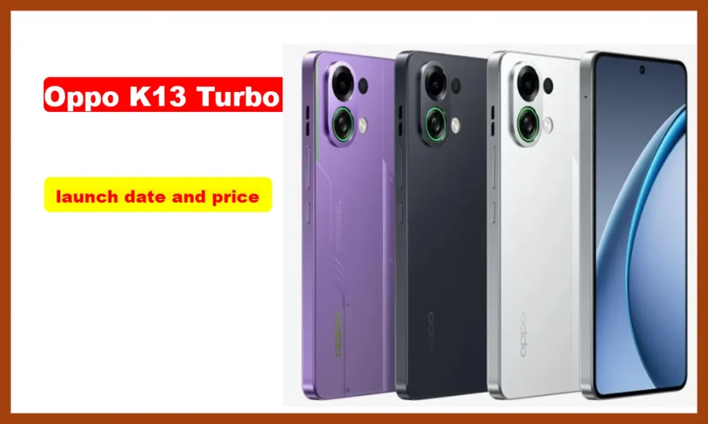 Oppo K13 Turbo 5G মোবাইল ভারতে লঞ্চের তারিখ,মূল্য নিশ্চিত করা হয়েছে 2 Oppo K13 Turbo 5G মোবাইল সিরিজ ভারতে লঞ্চের তারিখ এবং দাম